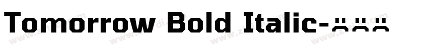 Tomorrow Bold Italic字体转换 Tomorrow Bold Italic字体转换